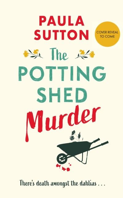 Cover for Paula Sutton · The Potting Shed Murder: A totally unputdownable cosy murder mystery - Hill House Vintage Murder Mysteries (Hardcover Book) (2024)