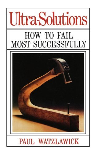 Cover for Paul Watzlawick · Ultra-Solutions: How to Fail Most Successfully (Pocketbok) (2008)