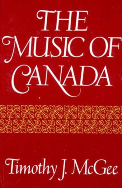 Cover for Timothy J. McGee · The Music of Canada (Pocketbok) (1985)