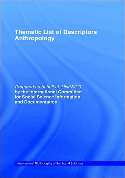 Cover for International Committee for Social Science Information and Documentation · Thematic List of Descriptors - Anthropology - Thematic List of Descriptors (Hardcover Book) (1989)