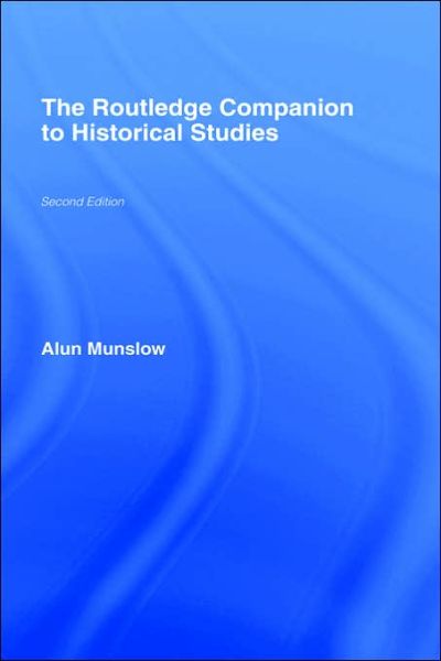 Cover for Munslow, Alun (University of Chichester, UK) · The Routledge Companion to Historical Studies - Routledge Companions to History (Hardcover Book) (2005)