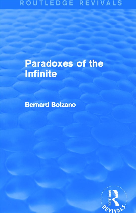 Cover for Bernard Bolzano · Paradoxes of the Infinite (Routledge Revivals) - Routledge Revivals (Hardcover bog) (2013)