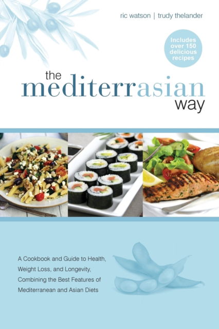 Cover for Ric Watson · The MediterrAsian Way: A cookbook and guide to health, weight loss and longevity, combining the best features of Mediterranean and Asian diets (Taschenbuch) (2019)