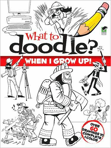 Cover for Chuck Whelon · What to Doodle? When I Grow Up! - Dover Doodle Books (Paperback Book) [Green edition] (2011)