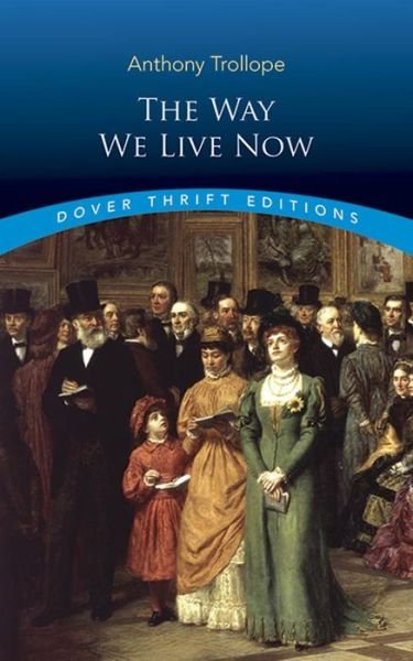 Cover for Anthony Trollope · Way We Live Now - Thrift Editions (Pocketbok) (2017)