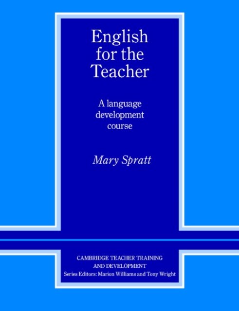 Cover for Spratt, Mary (University of Cambridge Local Examinations Syndicate) · English for the Teacher: A Language Development Course - Cambridge Teacher Training and Development (Paperback Bog) (1994)