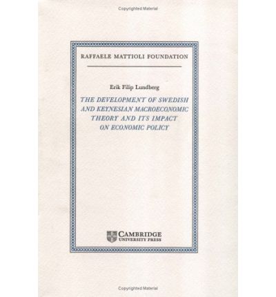 Cover for Lundberg, Erik Filip (Stockholms Universitet) · The Development of Swedish and Keynesian Macroeconomic Theory and its Impact on Economic Policy - Raffaele Mattioli Lectures (Hardcover Book) (1996)