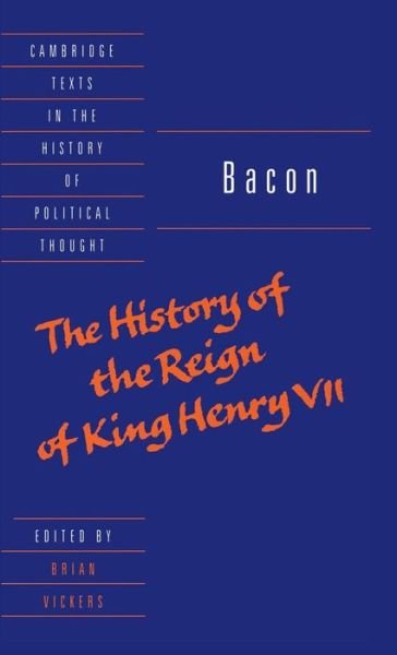 Cover for Francis Bacon · Bacon: The History of the Reign of King Henry VII and Selected Works - Cambridge Texts in the History of Political Thought (Gebundenes Buch) (1998)