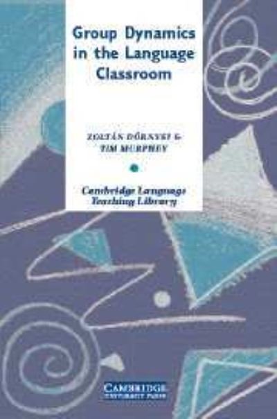 Cover for Zoltan Dornyei · Group Dynamics in the Language Classroom - Cambridge Language Teaching Library (Gebundenes Buch) (2003)