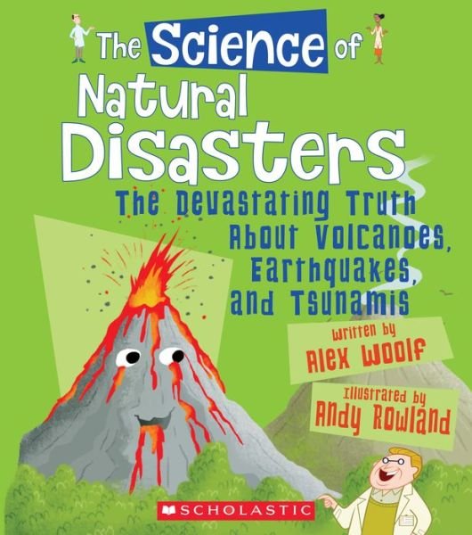 Cover for Alex Woolf · The Science of Natural Disasters : The Devastating Truth About Volcanoes, Earthquakes, and Tsunamis (Pocketbok) (2018)
