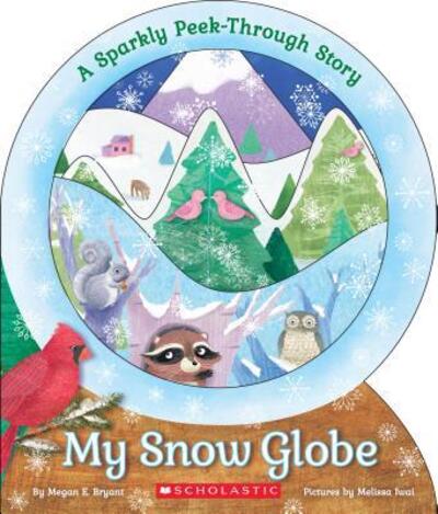 My Snow Globe - Megan E. Bryant - Kirjat - Scholastic Canada, Limited - 9780545921763 - tiistai 27. syyskuuta 2016