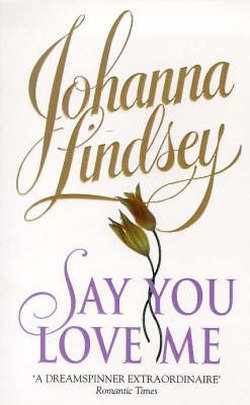 Cover for Johanna Lindsey · Say You Love Me (Paperback Bog) (1997)