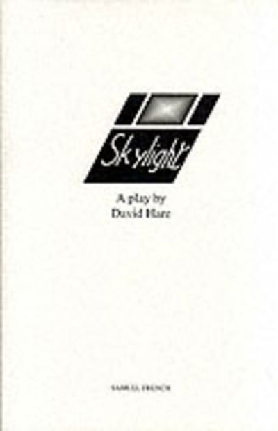 Skylight - Acting Edition S. - David Hare - Kirjat - Samuel French Ltd - 9780573018763 - maanantai 1. kesäkuuta 1998