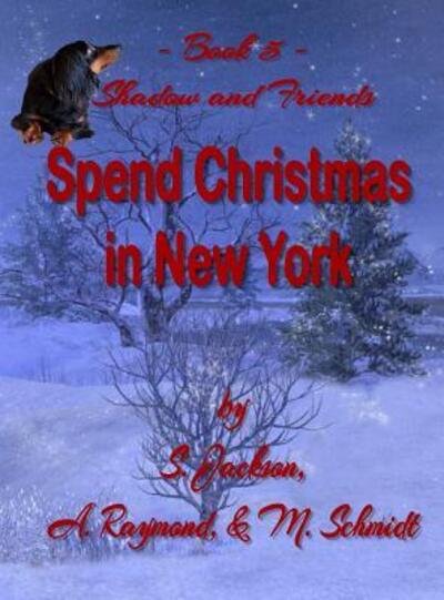 Cover for S. Jackson · Shadow and Friends Spend Christmas in New York (Hardcover Book) (2019)