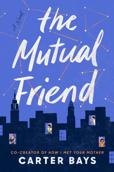 Cover for Carter Bays · The Mutual Friend (Hardcover Book) (2022)