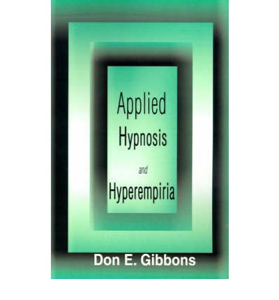 Cover for Don Gibbons · Applied Hypnosis and Hyperempiria (Paperback Book) (2000)