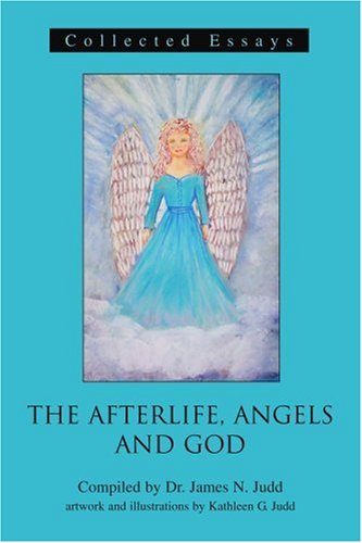 Cover for James Judd · The Afterlife, Angels and God: Collected Essays (Paperback Book) (2003)