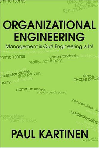 Cover for Paul Kartinen · Organizational Engineering: Management is Out! Engineering is In! (Paperback Book) (2004)