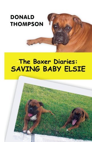 Cover for Donald Thompson · The Boxer Diaries: Saving Baby Elsie (Taschenbuch) (2008)
