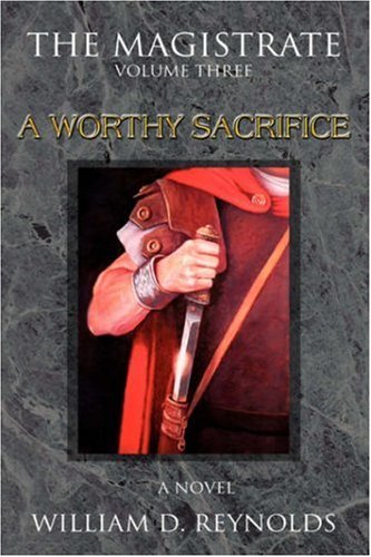 Cover for William Reynolds · The Magistrate: Volume Three a Worthy Sacrifice (The Magistrate Series) (Inbunden Bok) (2006)