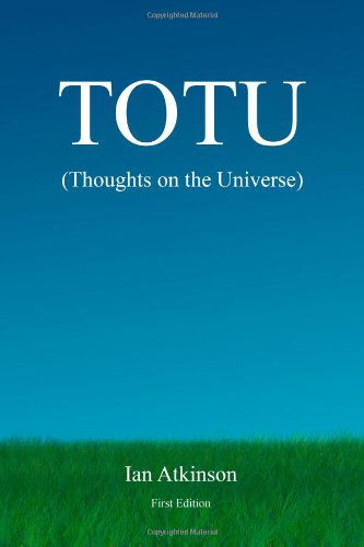 Cover for Ian Atkinson · Totu (Thoughts on the Universe) (Paperback Book) (2007)