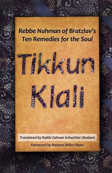Cover for Nahman of Bratzlav · Tikkun Klali : Rebbe Nahman of Bratzlav's Ten Remedies for the Soul (Paperback Book) (2013)
