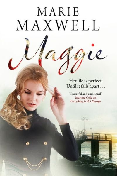 Cover for Marie Maxwell · Maggie: A Gripping Saga Set in the Swinging Sixties (Hardcover Book) [First World Publication edition] (2015)