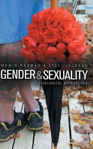 Cover for Rahman, Momin (Trent University, Canada) · Gender and Sexuality: Sociological Approaches (Gebundenes Buch) (2010)