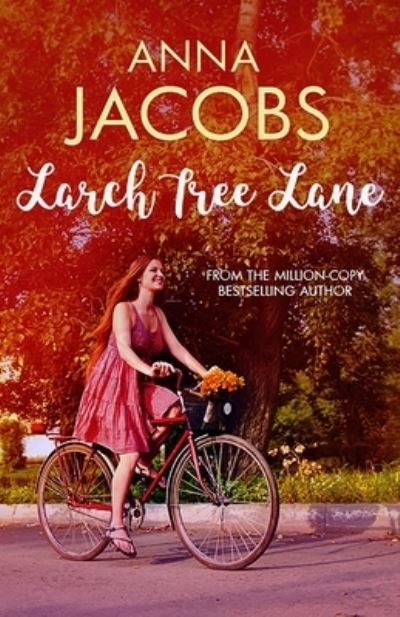 Larch Tree Lane: The first in a brand new series from the multi-million copy bestselling author - Larch Tree Lane - Anna Jacobs - Bøger - Allison & Busby - 9780749028763 - 20. april 2023