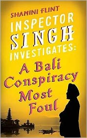 Cover for Shamini Flint · Inspector Singh Investigates: A Bali Conspiracy Most Foul: Number 2 in series - Inspector Singh Investigates Series (Taschenbuch) (2009)