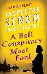 Cover for Shamini Flint · Inspector Singh Investigates: A Bali Conspiracy Most Foul: Number 2 in series - Inspector Singh Investigates Series (Paperback Bog) (2009)
