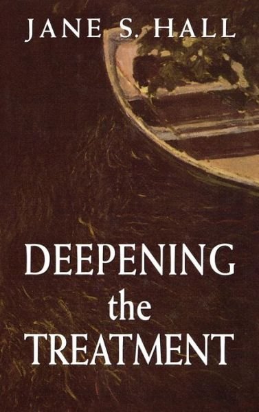 Cover for Jane S. Hall · Deepening the Treatment (Hardcover Book) (1998)
