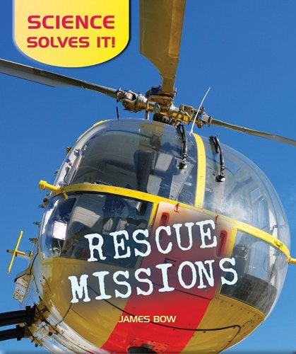 Rescue Missions (Science Solves It) - James Bow - Books - Crabtree Pub Co - 9780778741763 - September 30, 2008