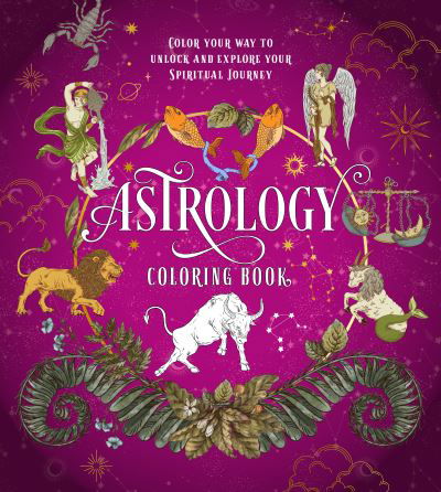 Cover for Editors of Chartwell Books · Astrology Coloring Book: Color Your Way to Unlock and Explore Your Spiritual Journey - Chartwell Coloring Books (Paperback Book) (2022)