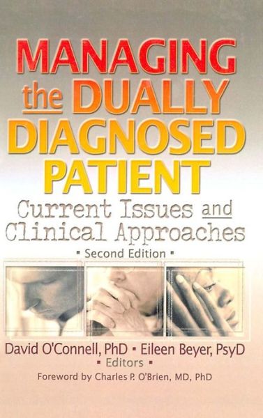 Cover for David F O'Connell · Managing the Dually Diagnosed Patient: Current Issues and Clinical Approaches, Second Edition (Hardcover Book) [2 Rev edition] (2002)