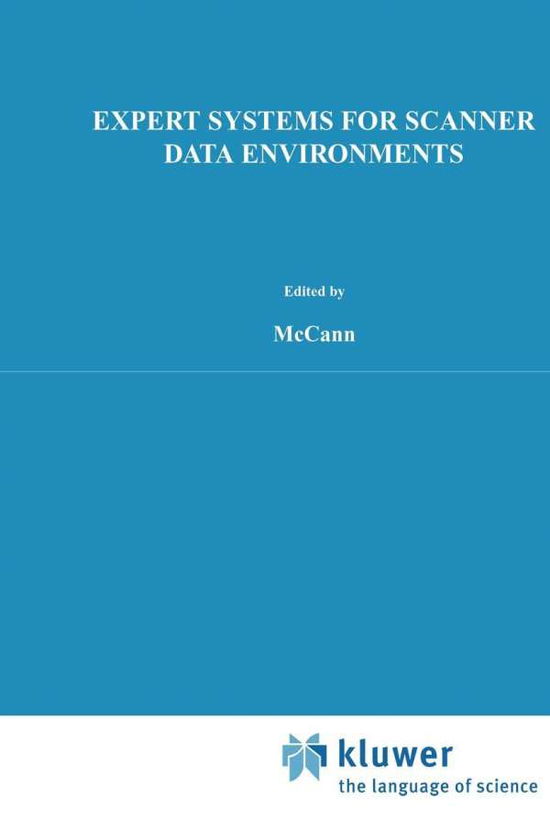 Cover for John M. McCann · Expert Systems for Scanner Data Environments: The Marketing Workbench Laboratory Experience - International Series in Quantitative Marketing (Hardcover Book) [1990 edition] (1990)