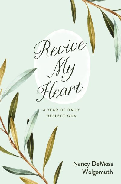 Revive My Heart - Nancy DeMoss Wolgemuth - Książki - Moody Publishers - 9780802433763 - 1 października 2024