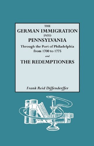 Cover for Frank R. Diffenderffer · The German Immigration into Pennsylvania Through the Port of Philadelphia, (Pocketbok) (2010)