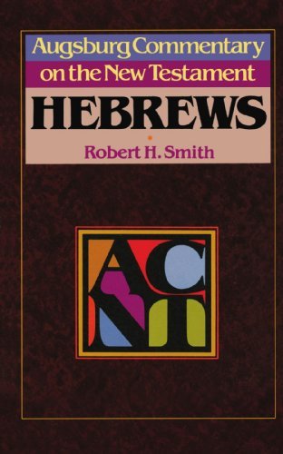 Robert H. Smith · Augsburg Commentary on the New Testament - Hebrews - Augsburg Commentary on the New Testament (Paperback Book) (1984)