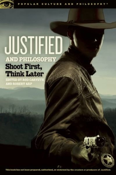 Cover for Rod Carveth · Justified and Philosophy: Shoot First, Think Later - Popular Culture and Philosophy (Taschenbuch) (2015)