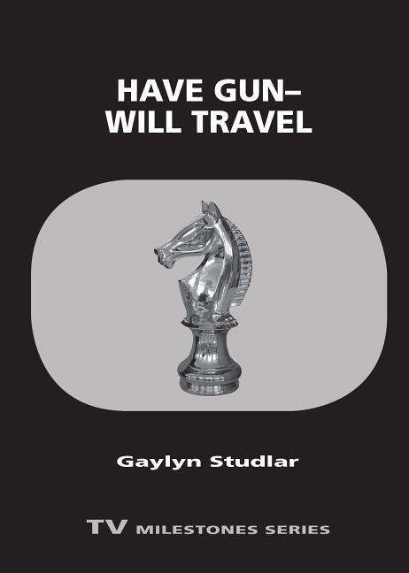 Cover for Gaylyn Studlar · Have Gun—Will Travel - TV Milestones Series (Paperback Book) (2015)