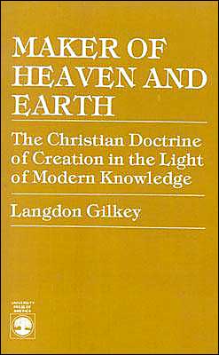 Cover for Langdon Gilkey · Maker of Heaven and Earth: The Christian Doctrine of Creation in the Light of Modern Knowledge (Paperback Book) (1985)