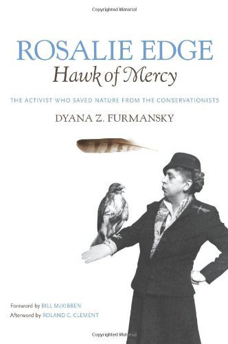 Cover for Dyana Z. Furmansky · Rosalie Edge, Hawk of Mercy: the Activist Who Saved Nature from the Conservationists (Wormsloe Foundation Nature Book) (Paperback Bog) (2010)