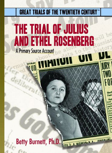 Cover for Betty Burnett · The Trial of Julius and Ethel Rosenberg: a Primary Source Account (Great Trials of the 20th Century) (Hardcover Book) (2003)