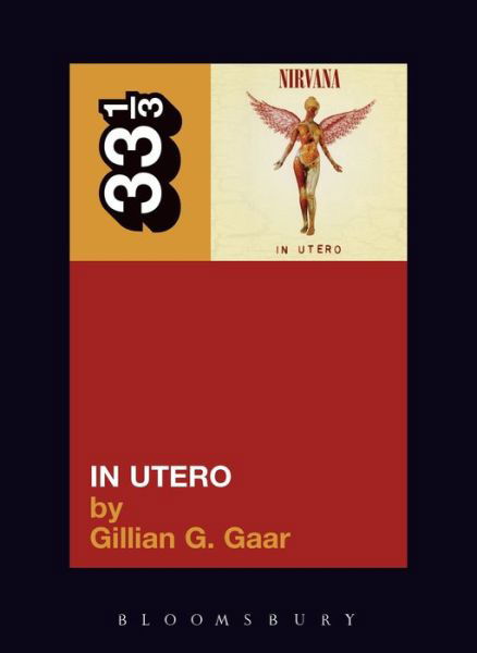 Cover for Gillian G. Gaar · Nirvana's In Utero - 33 1/3 (Paperback Bog) (2006)