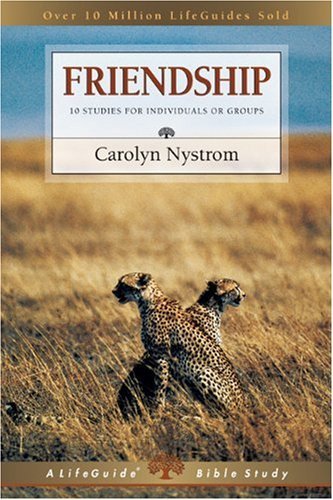 Cover for Carolyn Nystrom · Friendship: Growing Side by Side (Lifeguide Bible Studies) (Paperback Book) [Revised edition] (2003)