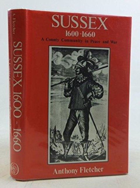 Cover for Anthony Fletcher · Sussex, 1600-60: A County Community in Peace and War (Gebundenes Buch) [New edition] (1980)