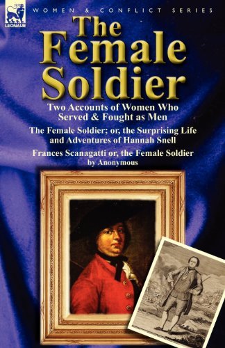 Cover for Hannah Snell · The Female Soldier: Two Accounts of Women Who Served &amp; Fought as Men (Pocketbok) (2011)
