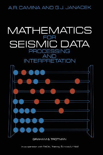 Cover for A.R. Camina · Mathematics for Seismic Data Processing and Interpretation (Paperback Book) [Softcover reprint of the original 1st ed. 1984 edition] (1984)