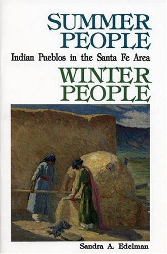 Cover for Sandra A. Edelman · Summer People, Winter People: a Guide to Pueblos in the Santa Fe Area (Paperback Book) [Revised edition] (2016)